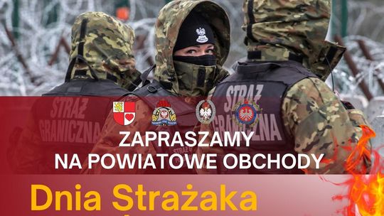 Zapraszamy na Powiatowe Obchody Dnia Strażaka oraz Święto Straży Granicznej!