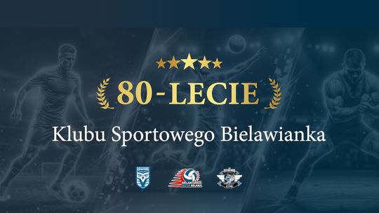 80 lat legendy! Bielawianka Bielawa świętuje wyjątkowy Jubileusz