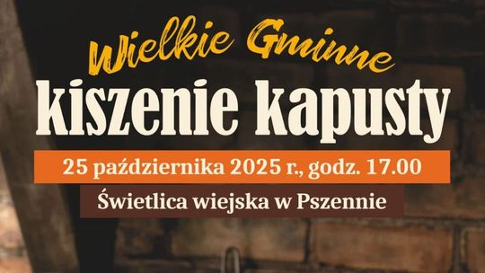 ZAPROSZENIE NA WIELKIE GMINNE KISZENIE KAPUSTY W PSZENNIE