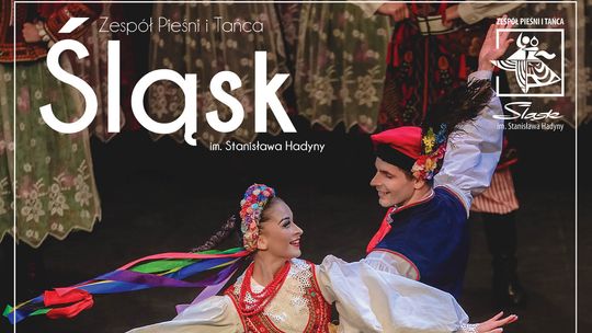 Zespół Pieśni i Tańca Śląsk wystąpi w Polanicy Zdroju