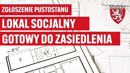 Zgłoszenie pustostanów do zasiedlenia w Kłodzku