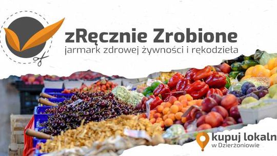 ZRĘCZNIE ZROBIONE – JARMARK ZDROWEJ ŻYWNOŚCI I RĘKODZIEŁA