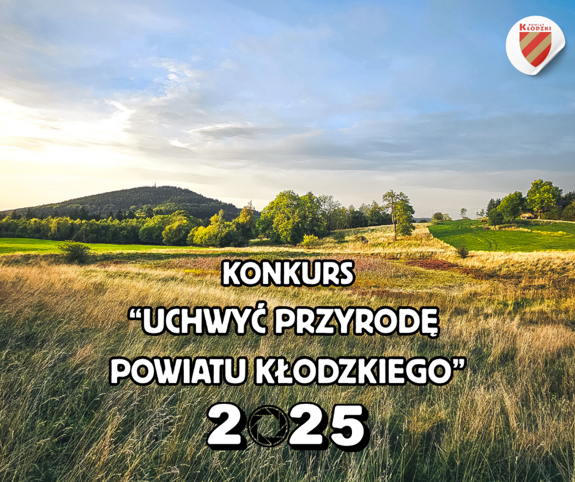 3. Konkurs Fotograficzny „Uchwyć przyrodę Powiatu Kłodzkiego” – edycja 2025