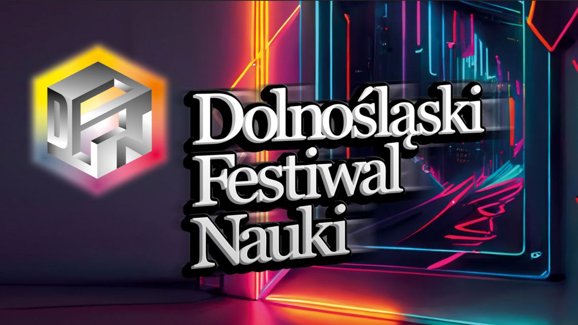 Dolnośląski Festiwal Nauki - co nas czeka w tym roku?