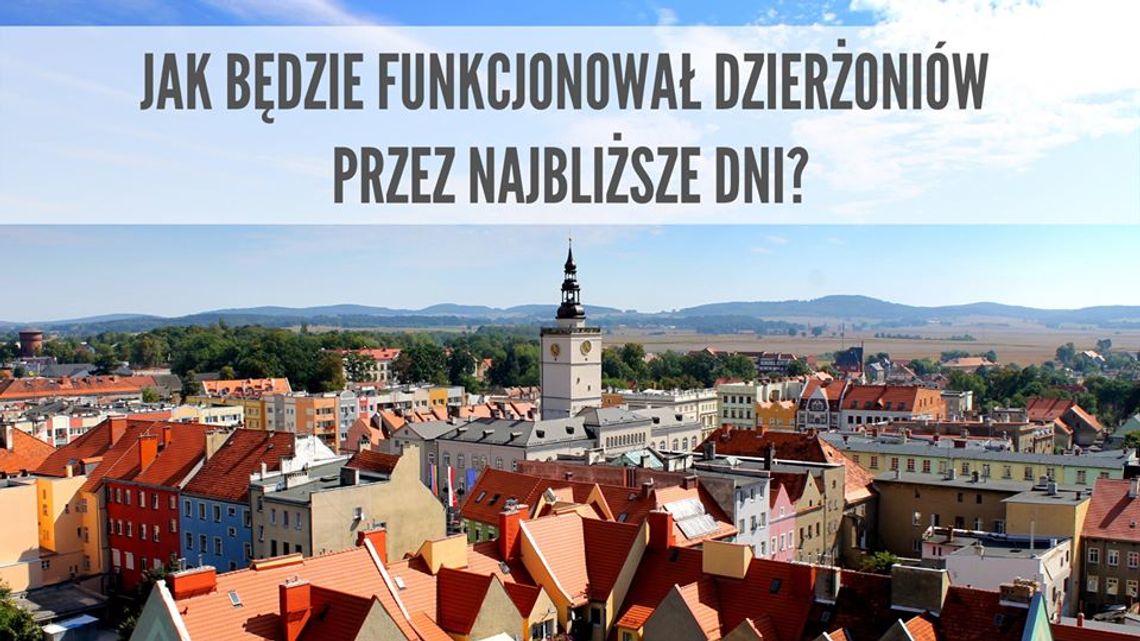 JAK BĘDZIE FUNKCJONOWAŁ DZIERŻONIÓW PRZEZ NAJBLIŻSZE DNI?