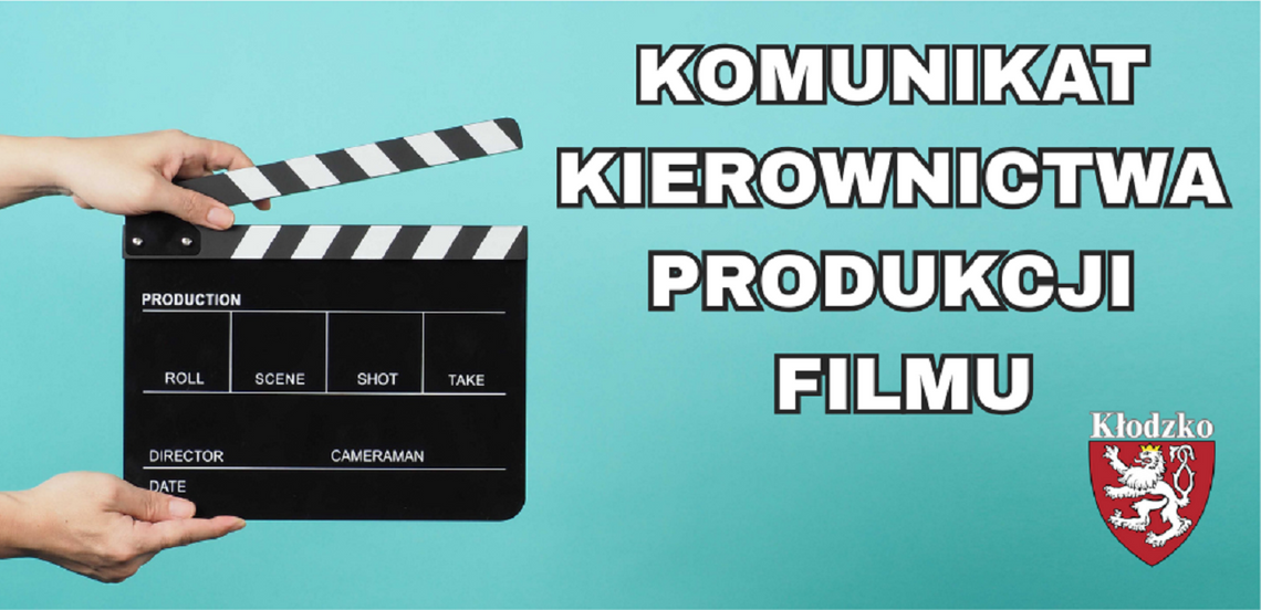 Komunikat kierownictwa produkcji filmu w Kłodzku