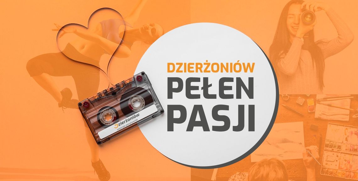 MASZ PASJĘ? DZIERŻONIÓW DOFINANSUJE TWOJE MARZENIA MASZ PASJĘ? DZIERŻONIÓW DOFINANSUJE TWOJE MARZENIA