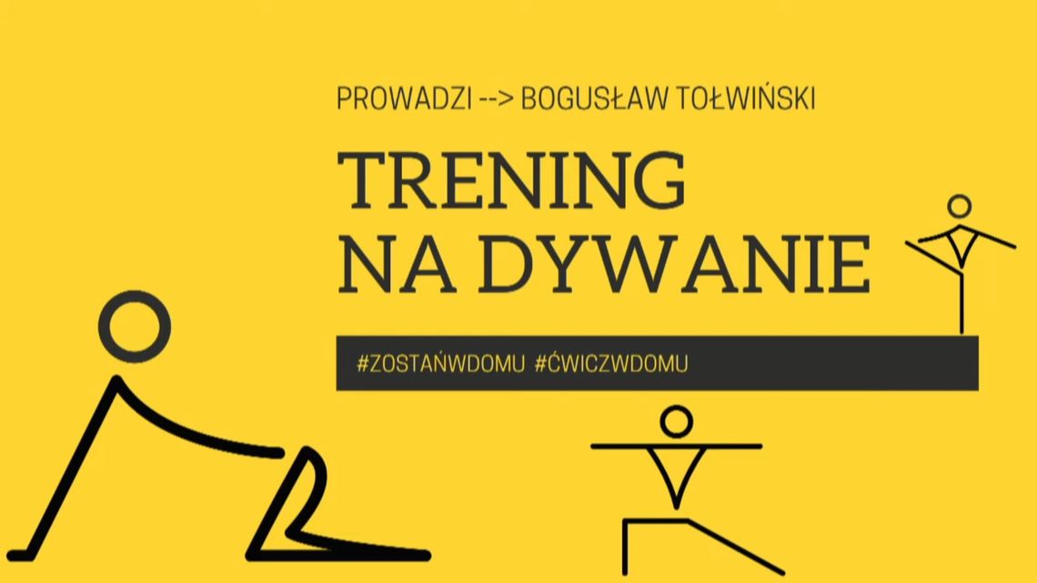 NIE SIEDŹ BEZCZYNNIE - TRENUJ NA DYWANIE!