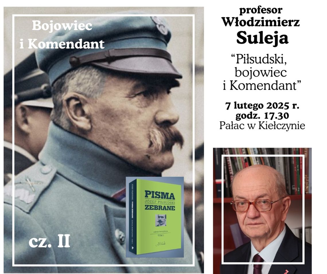 Piłsudski bojowiec i Komendant