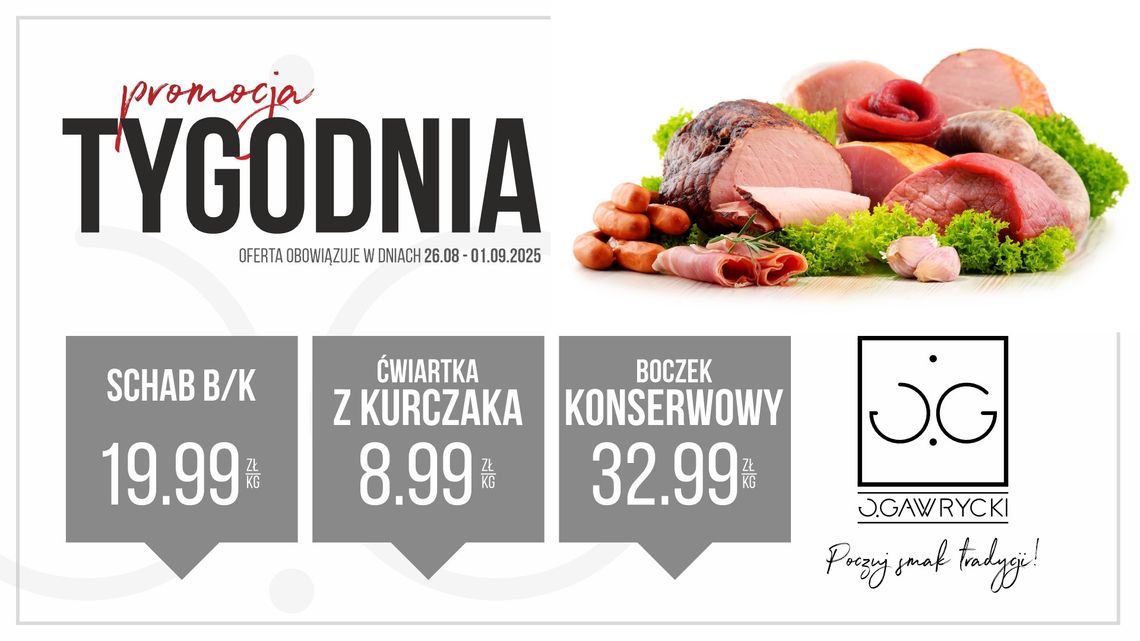 Promocja Tygodnia w dniach 26.08 – 1.09 w sklepach Jerzego Gawryckiego Promocja Tygodnia w dniach 26.08 – 1.09 w sklepach Jerzego Gawryckiego