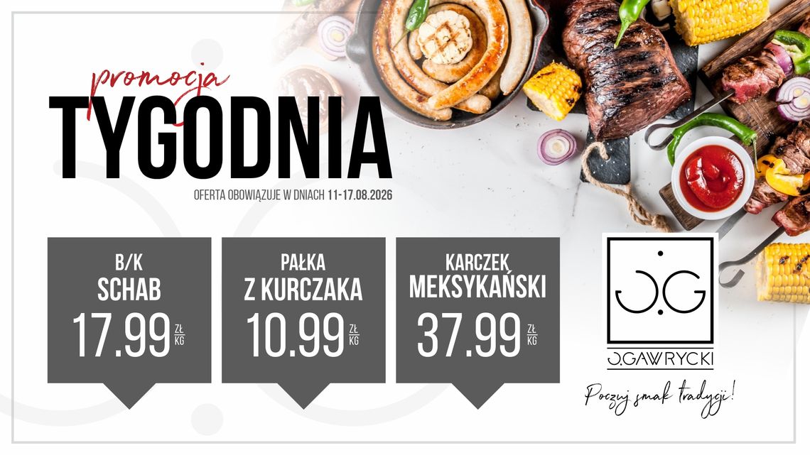 Promocja Tygodnia w dniach od 11 – 17 sierpnia 2026 w sklepach Jerzego Gawryckiego! Promocja Tygodnia w dniach od 11 – 17 sierpnia 2026 w sklepach Jerzego Gawryckiego!