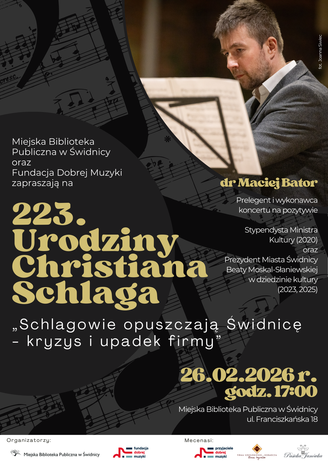 „Schlagowie opuszczają Świdnicę – kryzys i upadek firmy” oraz koncert z okazji 223. urodzin Christiana Schlaga. „Schlagowie opuszczają Świdnicę – kryzys i upadek firmy” oraz koncert z okazji 223. urodzin Christiana Schlaga.