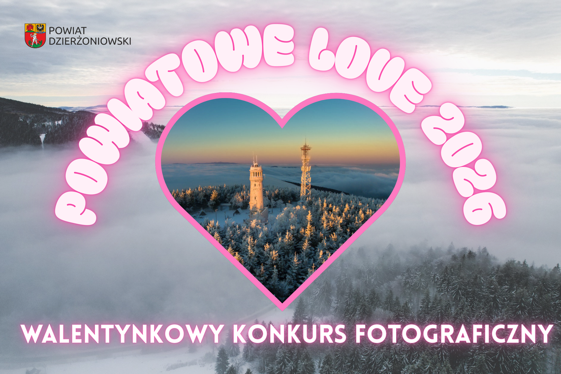 Startuje Walentynkowy Konkurs Fotograficzny „Powiatowe Love 2026” Startuje Walentynkowy Konkurs Fotograficzny „Powiatowe Love 2026”