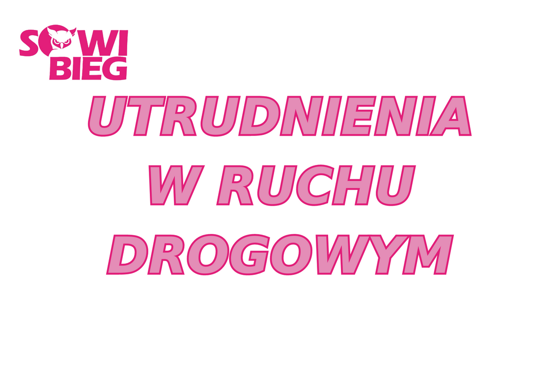 Utrudnienia w ruchu drogowym na trasie Sowiego Biegu