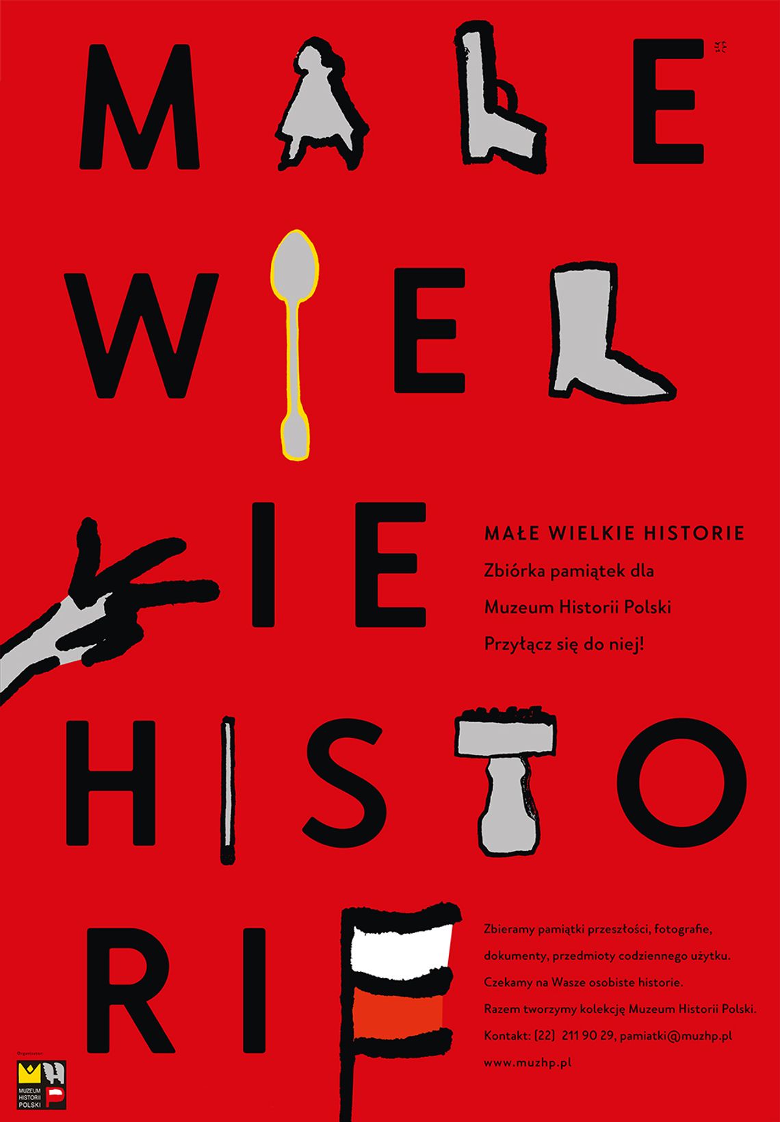 WIELKA ZBIÓRKA PAMIĄTEK DLA MUZEUM HISTORII POLSKI WIELKA ZBIÓRKA PAMIĄTEK DLA MUZEUM HISTORII POLSKI