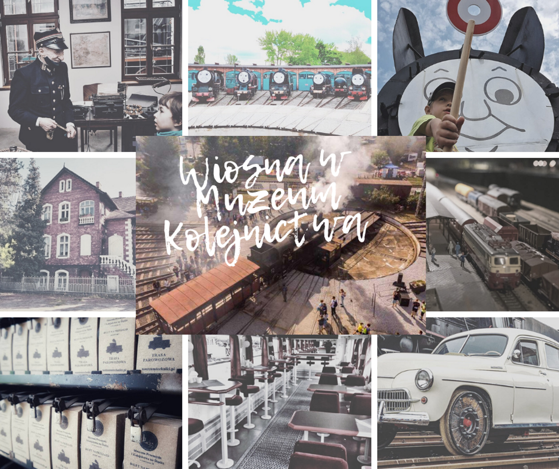 WIOSNA W MUZEUM KOLEJNICTWA WIOSNA W MUZEUM KOLEJNICTWA