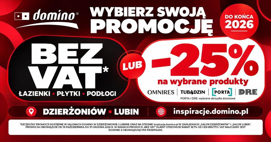 Wybierz swoją promocję”, która trwa w salonach Domino w Dzierżoniowie i Lubinie do 31 grudnia 2026 roku. Wybierz swoją promocję”, która trwa w salonach Domino w Dzierżoniowie i Lubinie do 31 grudnia 2026 roku.