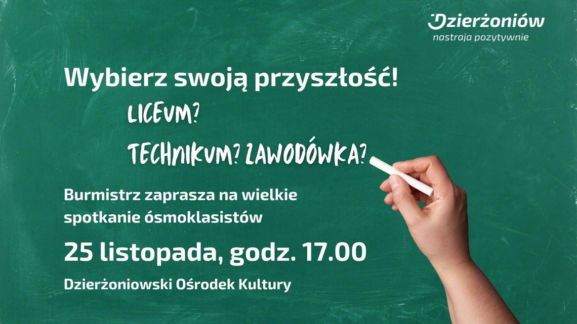 Wybierz swoją przyszłość! Burmistrz zaprasza na wielkie spotkanie ósmoklasistów Wybierz swoją przyszłość! Burmistrz zaprasza na wielkie spotkanie ósmoklasistów