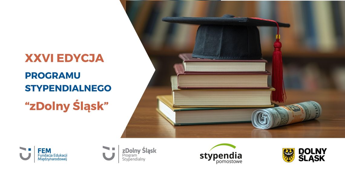 XXVI KONKURS STYPENDIALNY "ZDOLNY ŚLĄSK" XXVI KONKURS STYPENDIALNY "ZDOLNY ŚLĄSK"