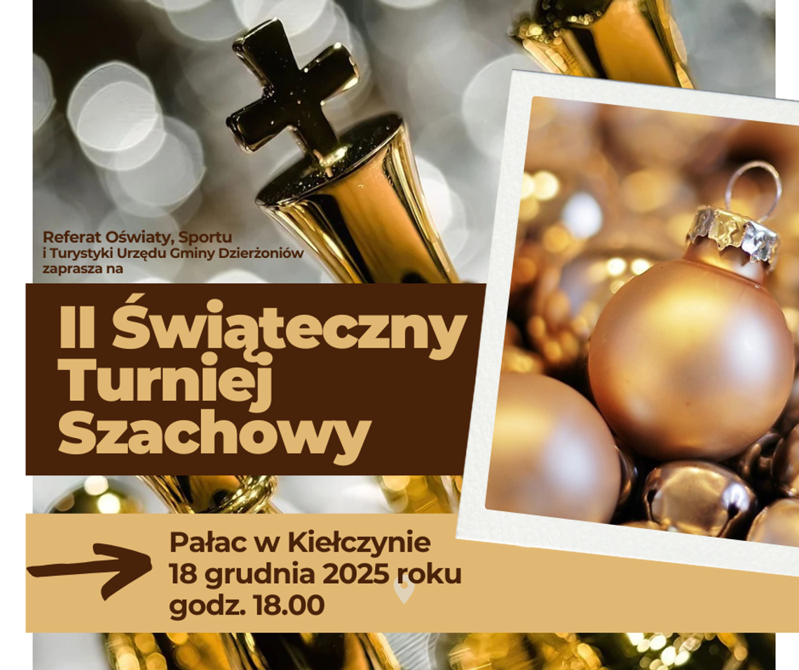 Zaproszenie na II Świąteczny Turniej Szachowy w Pałacu w Kiełczynie Zaproszenie na II Świąteczny Turniej Szachowy w Pałacu w Kiełczynie
