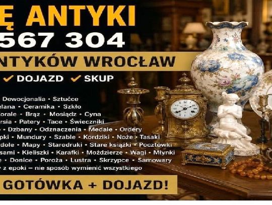 SKUP ANTYKÓW we Wrocławiu - Gotówka od ręki i dojazd do klienta !