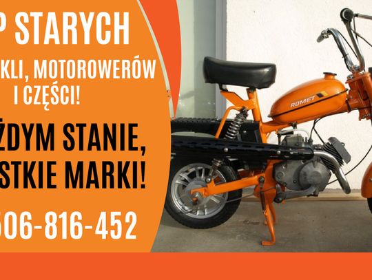 SKUP STARYCH ZABYTKOWYCH MOTOCYKLI MOTOROWERÓW MOTORÓW PRL -CAŁA POLSKA- GOTÓWKA!